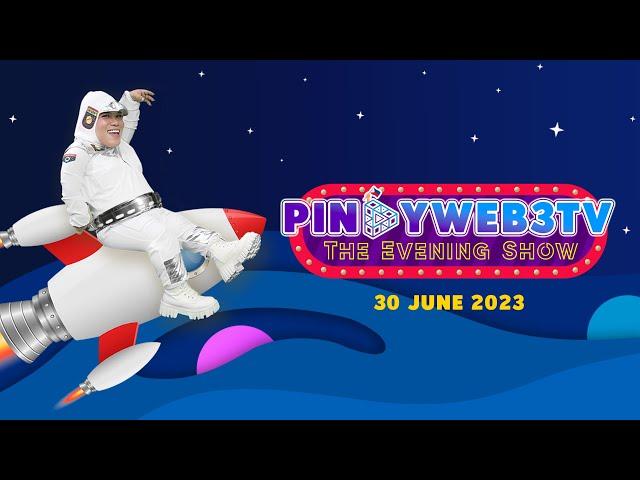 PinoyWeb3TV The Evening Show | 30 June 2023