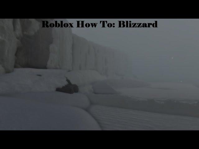 Roblox How To: Realistic Blizzard