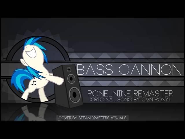 Omnipony - Bass Cannon  [PONE_NINE Remaster]