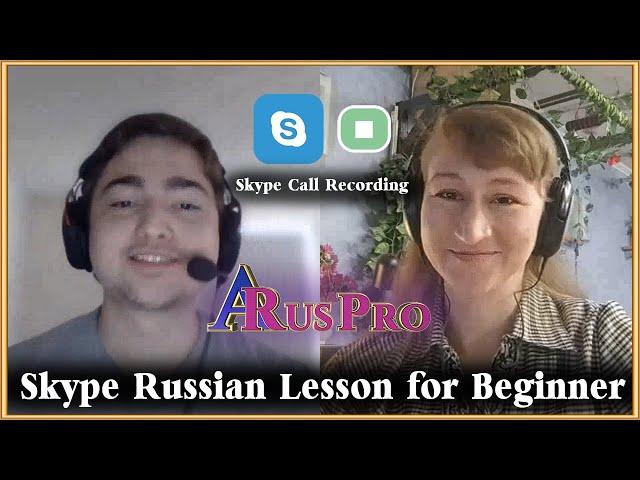 Russian Tutor Teaches Online | One-on-one Skype Lesson for a Beginner - Speaking Practice