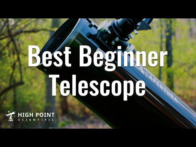 The BEST Telescope for Beginners | High Point Scientific