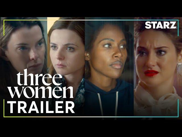 Three Women | Official Trailer | STARZ