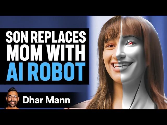 SON REPLACES Mom With AI ROBOT | Dhar Mann Studios