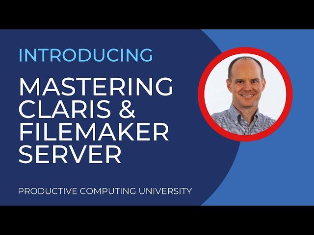 Mastering FileMaker Server - Course from Productive Computing University