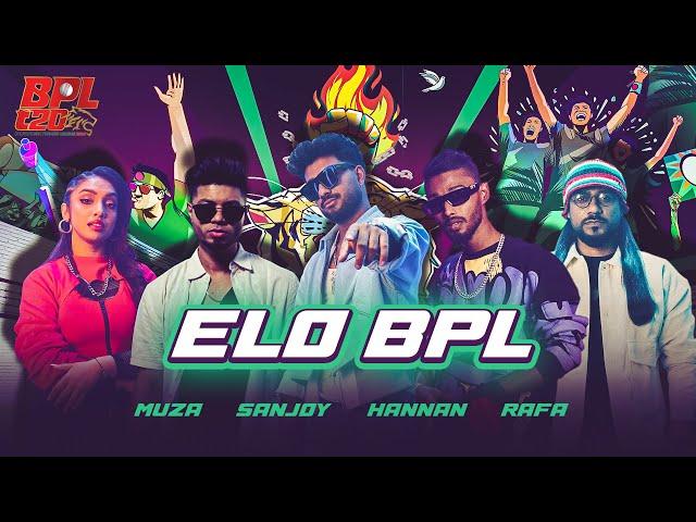 Elo BPL | Muza X Sanjoy ft. AvoidRafa and Hannan | BPL 2025 Anthem