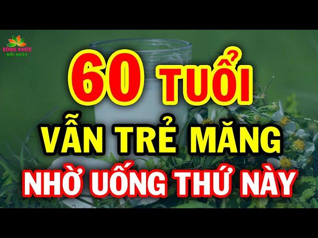 Ai muốn TRẺ KHỎE SỐNG LÂU cứ chăm ăn 9 MÓN NÀY càng ăn càng trẻ NGOÀI 60 TUỔI vẫn khỏe như 20 | SKMN