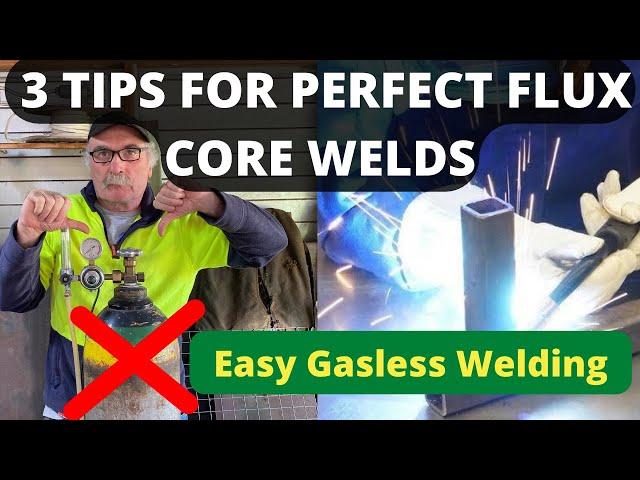 Learn Perfect Flux Core Welds 3 Best Tips & Tricks Gasless Welding For Beginners