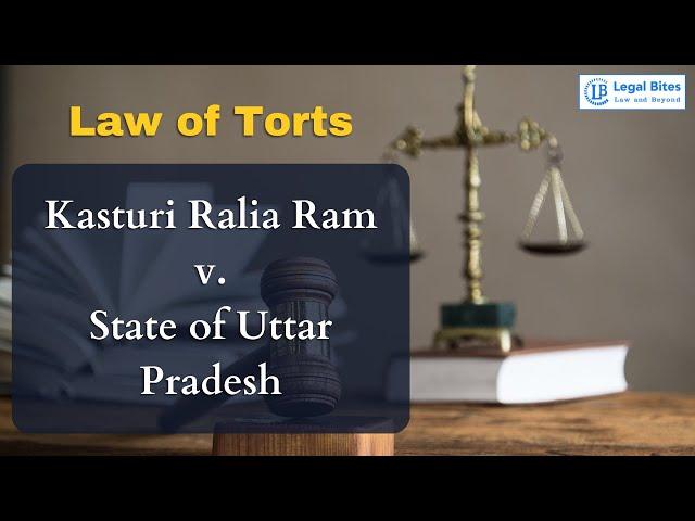 Kasturi Ralia Ram v. State of Uttar Pradesh | Law of Torts Important Cases | Legal Bites Academy