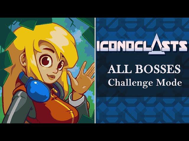 Iconoclasts [Challenge Mode (except the secret bosses because, no)] - All Bosses