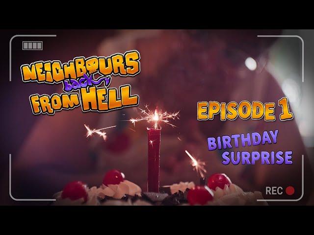 Neighbours back From Hell // Episode 1 - Birthday Surprise!