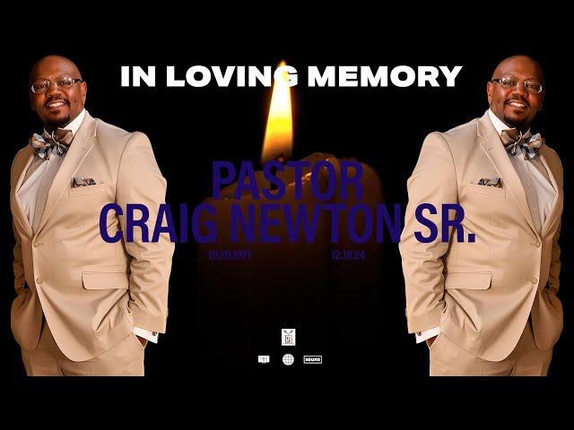 Pastor Craig Newton Sr. (Homegoing Tribute)