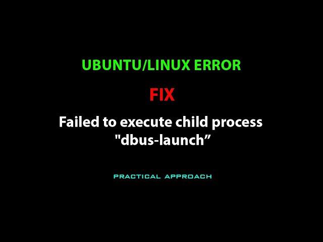 LINUX: Failed to execute child process "dbus-launch"