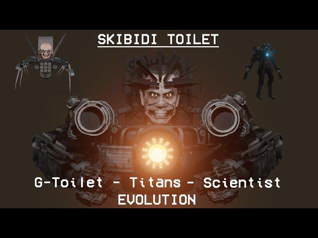 Skibidi Toilet: (G-Toilet - Titans - Scientist Toilet) Evolution