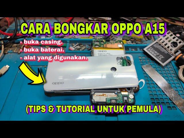 Cara  Praktis Bongkar Oppo A15 Dengan Mudah