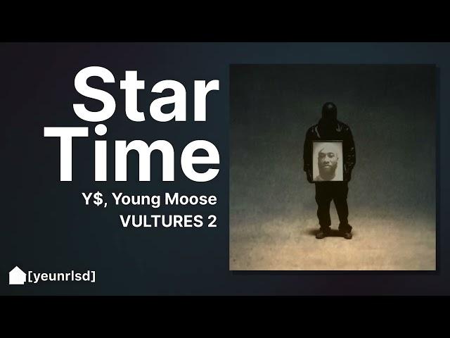 ¥$, Ye, Ty Dolla $ign - STAR TIME (ft. The-Dream, Young Moose) | NEW LEAK