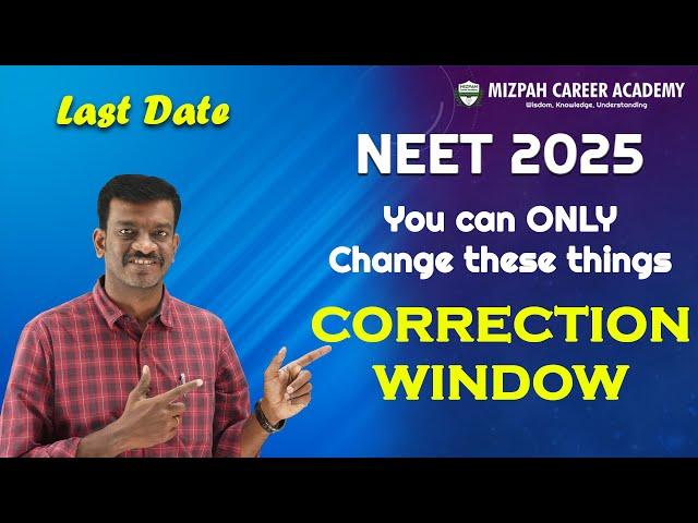 You can Change ONLY these things in the Correction Window - NEET 2025 Correction Window - Last date