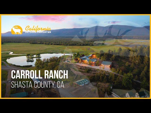 Dream Ranch in California | The Carroll Ranch | Shasta County, California