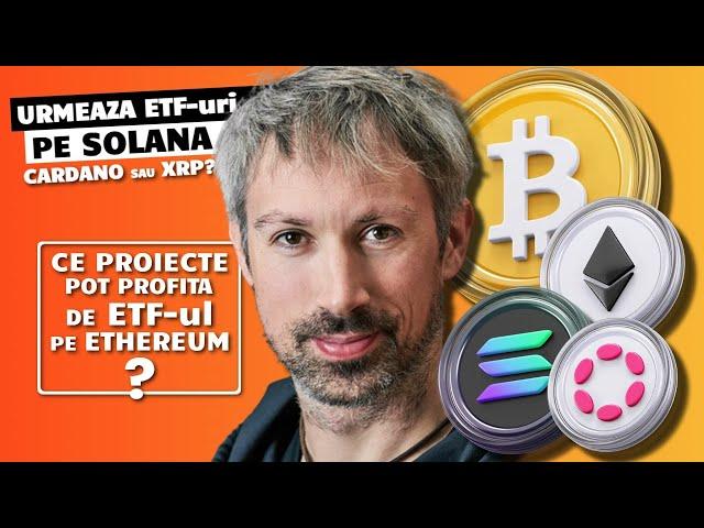 ETHEREUM DA STARTUL LA ETF-uri PE SOLANA, CARDANO SAU XRP ? Polkadot si Arbitrum au vesti bullish