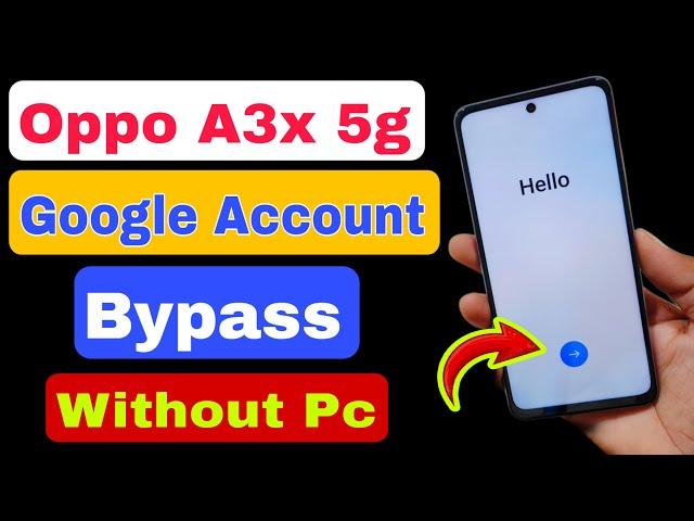 Android 14 - Oppo A3x 5g Frp Bypass New Trick 2024 | Oppo (cph2681) Google Account Lock Remove |