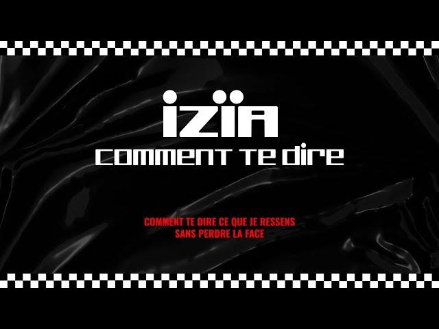 Izïa - Comment te dire (Lyrics Video)