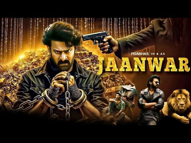 Jaanwar New Released Full Hindi Dubbed Movie | Prabhas New South Action Movies 2024 | New Movies