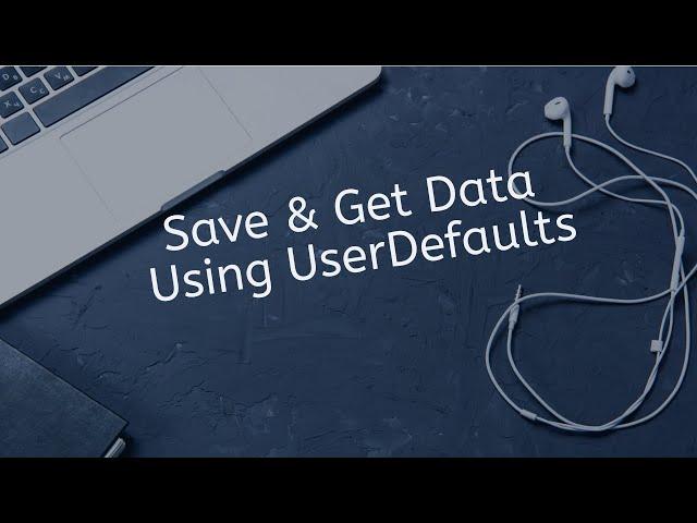 How To Save And Get Data Using UserDefaults In Swift IOS