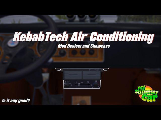 My Summer Car - KebabTech Air Conditioning Mod Showcase and Review