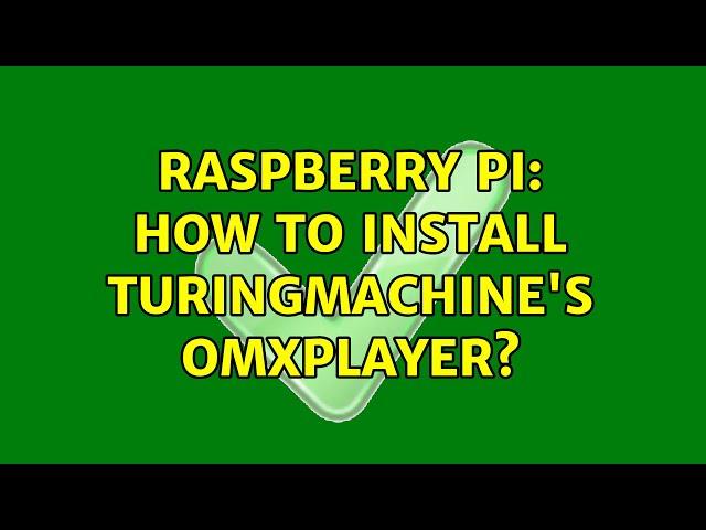 Raspberry Pi: How to install TuringMachine's OMXPlayer?