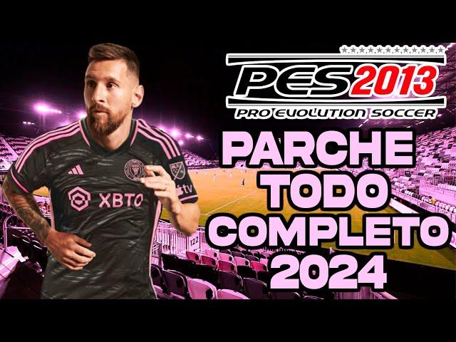 PES 2013 A PES 2024 TODO COMPLETO PC BAJOS RECURSOS Y TUTORIAL FACIL CON MESSI EN INTER DE MIAMI