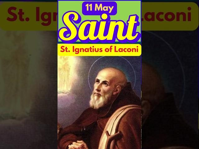 Catholic Saint for May 11 St  Ignatius of Laconi  #catholicsaint #catholicfaith
