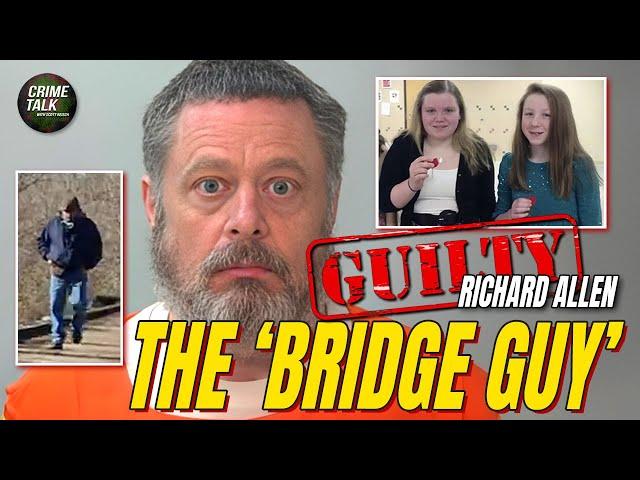 Turns Out Richard Allen Is the ‘Bridge Guy’ – We Have a Verdict on the Delphi Case Trial