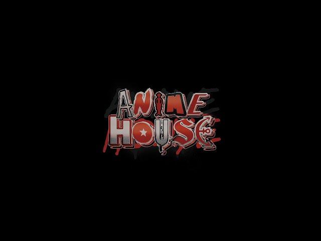 Anime House [1 - 6]