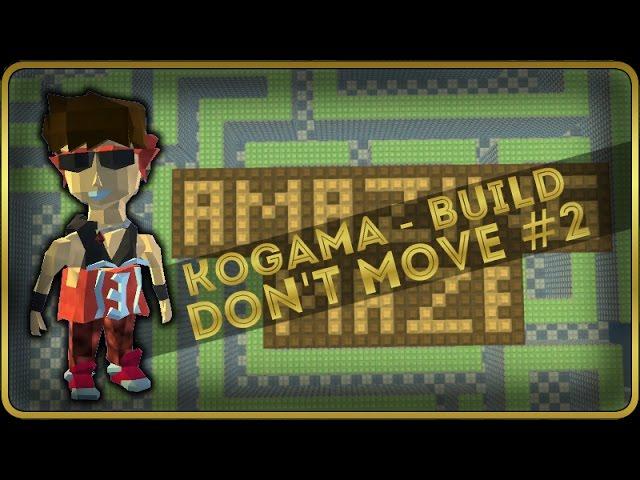 Kogama - Build Don't Move #2