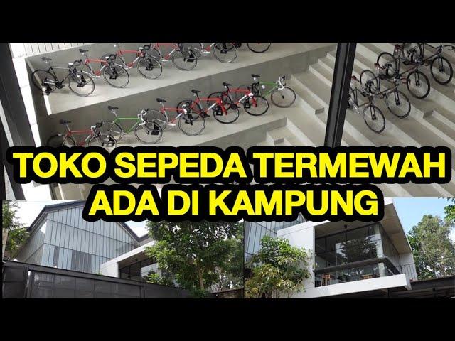 TOKO SEPEDA TERMEWAH ADA DI KAMPUNG ? KAMPUNG SEPEDA