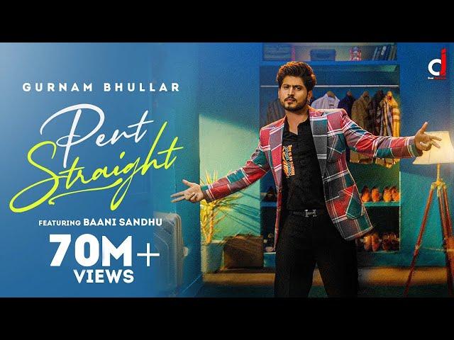 Pent Straight (Official video ) Gurnam Bhullar | Baani sandhu  | Desi Crew | New Punjabi  Songs 2022