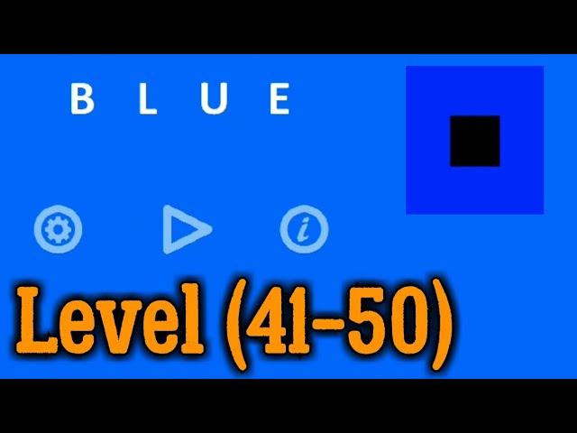 Blue Level 41 42 43 44 45 46 47 48 49 50 Walkthrough Hints (Bart Bonte) Detailed