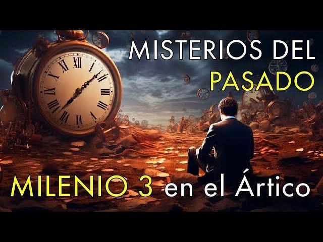 Los Grandes Misterios del Caminante - Milenio 3 en el Ártico