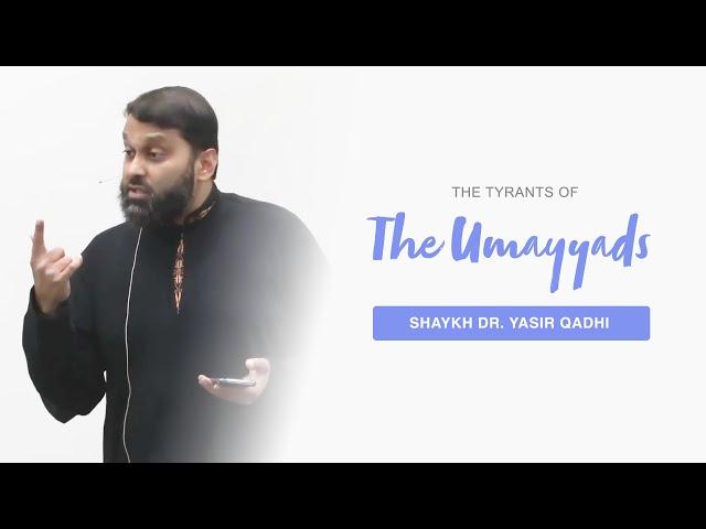 Al-Hajjāj b. Yūsuf Al-Thaqafī: The Tyrant of the Umayyads | Shaykh Dr. Yasir Qadhi