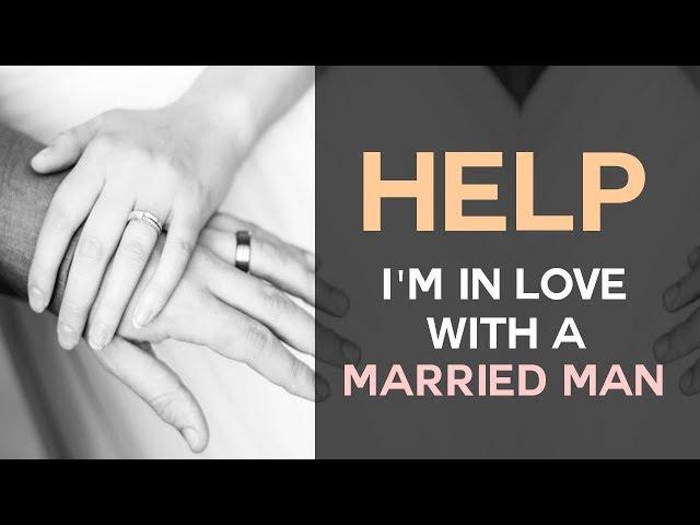 Help! I'm In Love With A Married Man