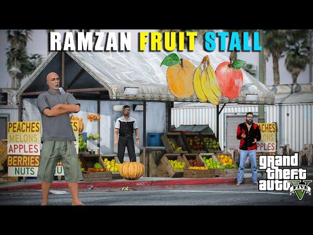 SASTA "RAMZAN FRUIT STALL" | GTA 5 GAMEPLAY