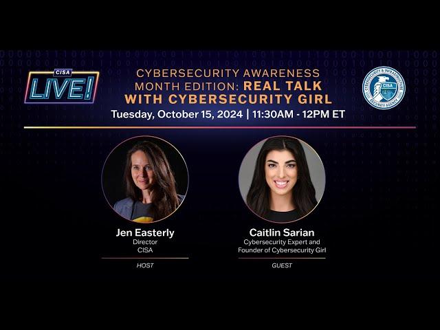 Real Talk w/ CISA Director Jen Easterly & Caitlin Sarian #CybersecurityGirl