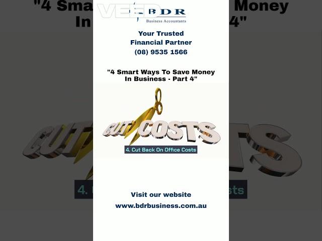 4 Smart Ways To Save Money In Business - Part 4 | BDR Business Accountants Mandurah