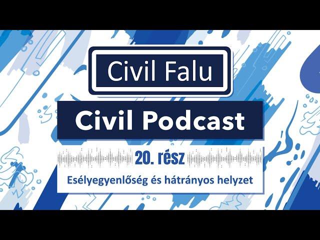 Civil Podcast // 20. rész // Esélyegyenlőség és hátrányos helyzet