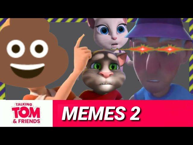 Talking Tom and Friends MEMES Part 2