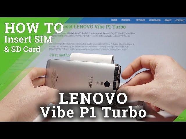 Install SIM & SD Card in LENOVO Vibe P1 Turbo - Insert Nano SIM and Micro SD Card