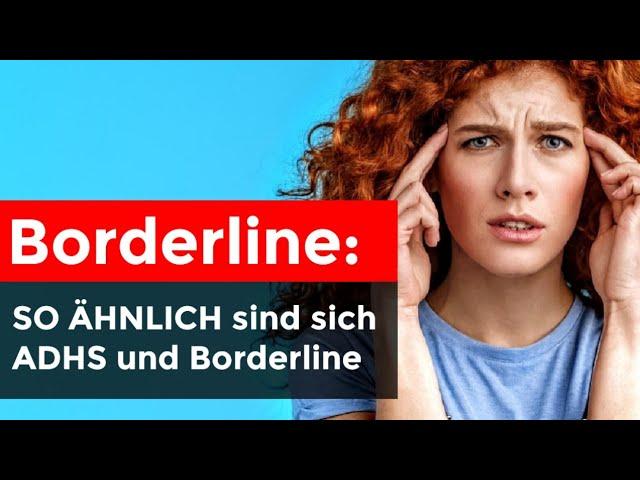 Borderline vs. ADHS - Gemeinsamkeiten und Unterschiede