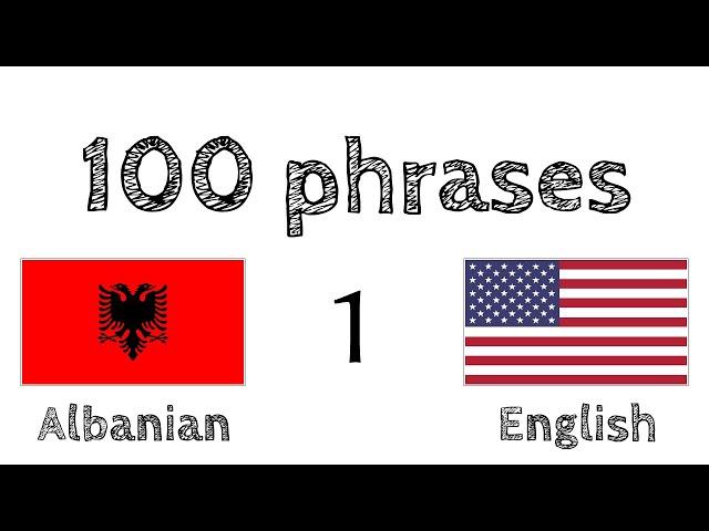 100 phrases - Albanian - English (100-1)