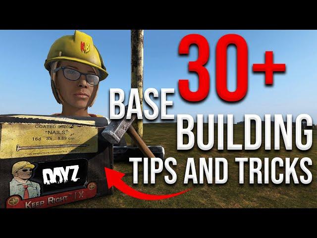 30+ DayZ BASE BUILDING Tips and Tricks