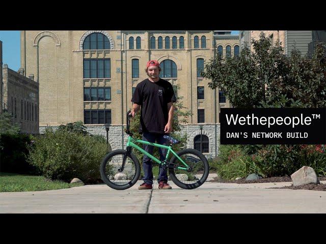 WETHEPEOPLE BMX - Dan Kruk's NETWORK Bike Build