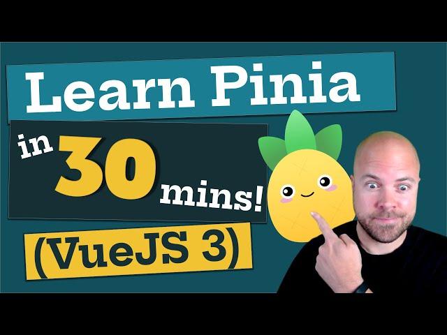 Learn Pinia in 30 MINUTES! (Vue JS 3)